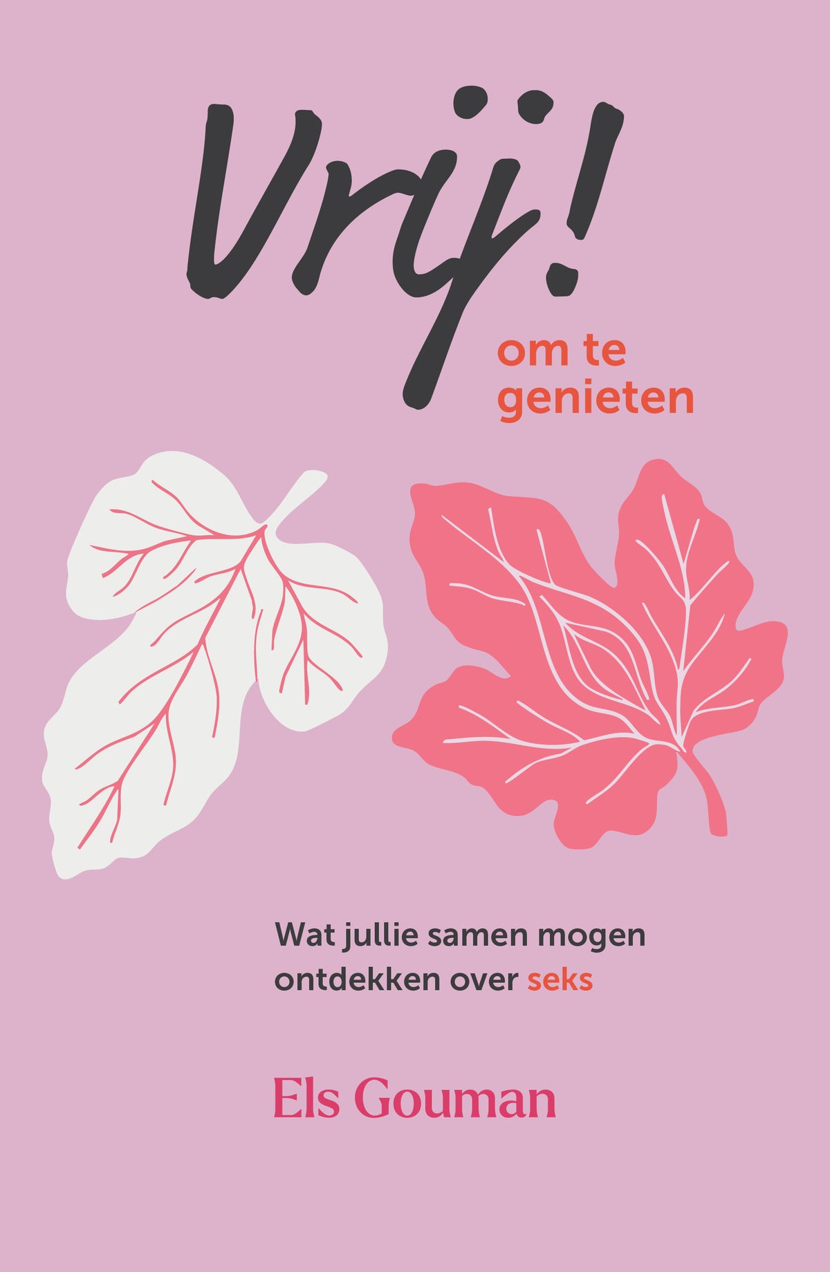 Boekcover Vrij! om te genieten van Els Gouman